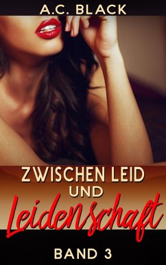 Zwischen Leid und Leidenschaft 3 (eBook, ePUB) - Black, A. C.