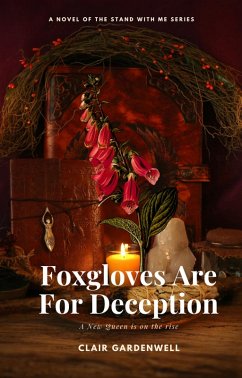 Foxgloves Are For Deception (Stand With Me, #1) (eBook, ePUB) - Gardenwell, Clair
