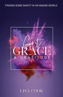 Grit, Grace & Gratitude (eBook, ePUB) - Cook, Lisa