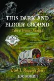 This Dark and Bloody Ground (eBook, ePUB)