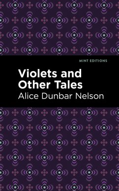 Violets and Other Tales (eBook, ePUB) - Dunbar Nelson, Alice