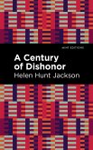 A Century of Dishonor (eBook, ePUB)
