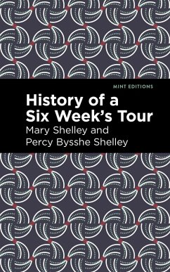 History of a Six Weeks' Tour (eBook, ePUB) - Shelley, Mary; Shelley, Percy Bysshe