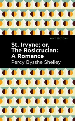 St. Irvyne; or The Rosicrucian (eBook, ePUB) - Shelley, Percy Bysshe