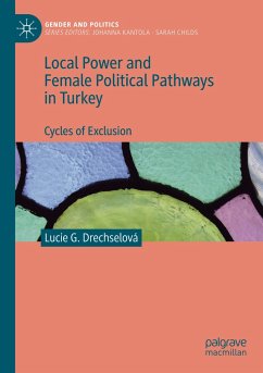 Local Power and Female Political Pathways in Turkey - Drechselová, Lucie G.