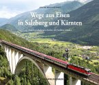 Wege aus Eisen in Salzburg und Kärnten