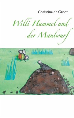 Willi Hummel und der Maulwurf - de Groot, Christina