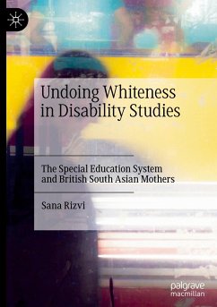 Undoing Whiteness in Disability Studies - Rizvi, Sana