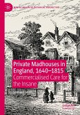 Private Madhouses in England, 1640¿1815