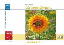 Die Sonnenblume und ihre Gäste - Kattmann, Ulrich