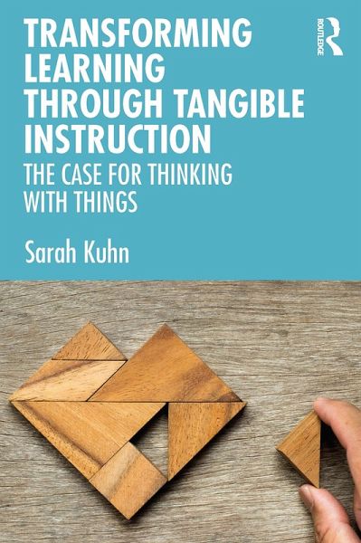 Transforming Learning Through Tangible Instruction (eBook, ePUB) Transforming Learning Through Tangible Instruction (eBook, ePUB)