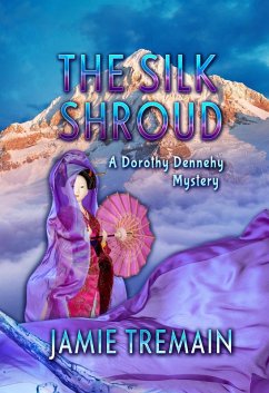 The Silk Shroud (Dorothy Dennehy Mystery Series, #1) (eBook, ePUB) - Tremain, Jamie