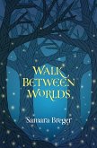 Walk Between Worlds (eBook, ePUB)