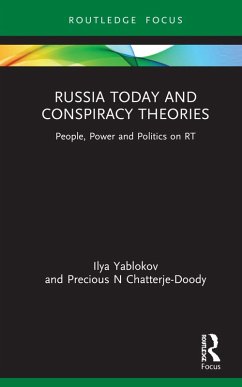 Russia Today and Conspiracy Theories (eBook, PDF) - Yablokov, Ilya; Chatterje-Doody, Precious N