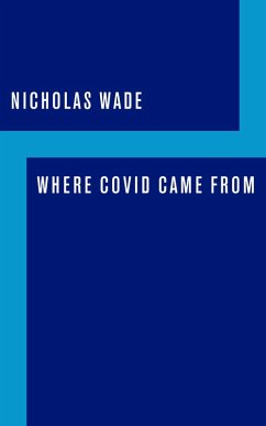 Where COVID Came From (eBook, ePUB) - Wade, Nicholas