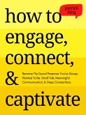 How to Engage, Connect, & Captivate (eBook, ePUB)