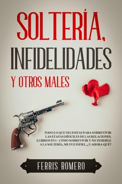 Soltería, Infidelidades y Otros Males (eBook, ePUB) - Romero, Ferris