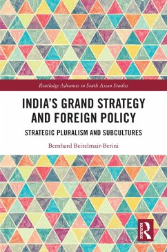 India's Grand Strategy and Foreign Policy (eBook, PDF) - Beitelmair-Berini, Bernhard