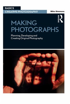 Making Photographs (eBook, ePUB) - Simmons, Mike