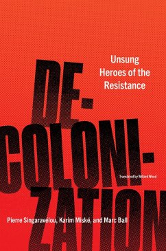 Decolonization (eBook, ePUB) - Singaravélou, Pierre; Miské, Karim; Ball, Marc