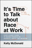 It's Time to Talk about Race at Work (eBook, PDF)