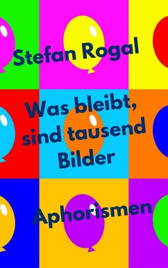 Was bleibt, sind tausend Bilder (eBook, ePUB) - Rogal, Stefan