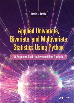 Applied Univariate, Bivariate, and Multivariate Statistics Using Python (eBook, PDF) - Denis, Daniel J.