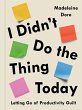 I Didn't Do the Thing Today (eBook,... - Bild 1