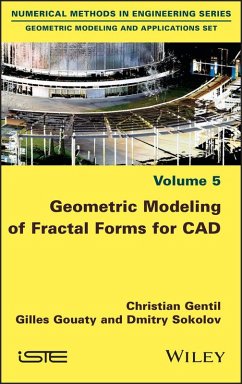 Geometric Modeling of Fractal Forms for CAD (eBook, PDF) - Gentil, Christian; Gouaty, Gilles; Sokolov, Dmitry