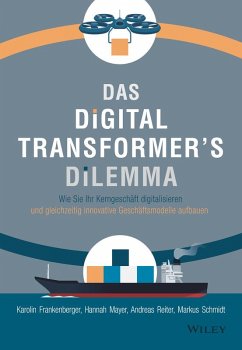 Das Digital Transformer's Dilemma (eBook, ePUB) - Frankenberger, Karolin; Mayer, Hannah; Reiter, Andreas; Schmidt, Markus