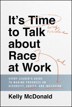 It's Time to Talk about Race at Work (eBook, ePUB) - McDonald, Kelly