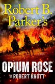 Robert B. Parker's Opium Rose (eBook, ePUB)