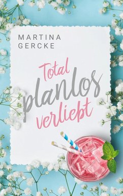 Total planlos verliebt - Gercke, Martina