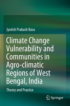 Climate Change Vulnerability and Communities in Agro-climatic Regions of West Bengal, India - Basu, Jyotish Prakash