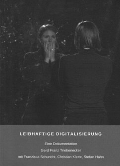 Leibhaftige Digitalisierung - Triebenecker, Gerd Franz;Schuricht, Franziska;Klette, Christian