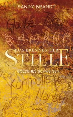 DAS BRENNEN DER STILLE - Goldenes Schweigen (Band 1) - Brandt, Sandy