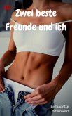 Zwei beste Freunde und ich (eBook, ePUB)