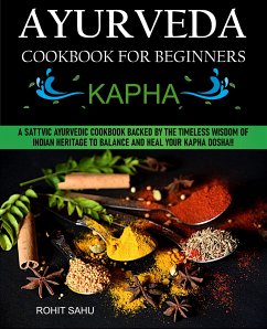 Ayurveda Cookbook For Beginners: Kapha (eBook, ePUB) - Sahu, Rohit