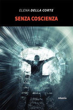 Senza coscienza (eBook, ePUB) - Della Corte, Elena