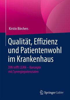 Qualität, Effizienz und Patientenwohl im Krankenhaus (eBook, PDF) - Börchers, Kirstin