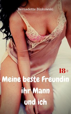 Cover Meine beste Freundin, ihr Mann und ich (eBook, ePUB)
