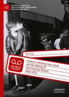 London’s Working-Class Youth and the Making of Post-Victorian Britain, 1958–1971 (eBook, PDF) - Fuhg, Felix