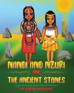 Nandi And Nzuri And The Ancient Stones - Mabhena, Karen