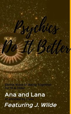 Psychics Do It Better - Lana; Ana; Wilde, J.