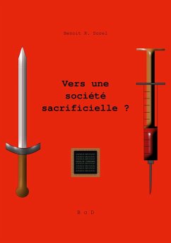 Vers une société sacrificielle ? - Sorel, Benoît R.