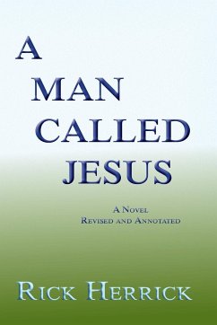 A Man Called Jesus, Revised and Annotated - Herrick, Rick