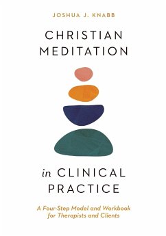 Christian Meditation in Clinical Practice - Knabb, Joshua J.