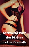 Sehnsucht nach der Mutter meiner Freundin (eBook, ePUB)