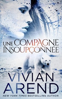 Une compagne insoupçonnée (La Fièvre des Ours, #2) (eBook, ePUB) - Arend, Vivian