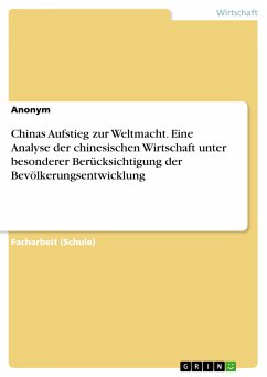 Chinas Aufstieg zur Weltmacht. Eine Analyse der chinesischen Wirtschaft unter besonderer Berücksichtigung der Bevölkerungsentwicklung (eBook, PDF)